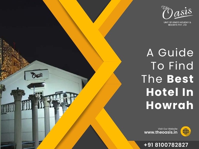 A Guide To Find The Best Hotel In Howrah